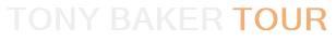 Tony Baker Tour